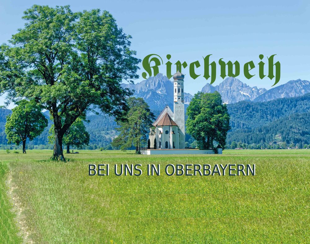 Kirta - Kirchweih bei uns in Oberbayern
